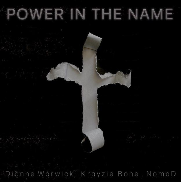 Power in the Name (Dionne Warwick & Krayzie Bone)