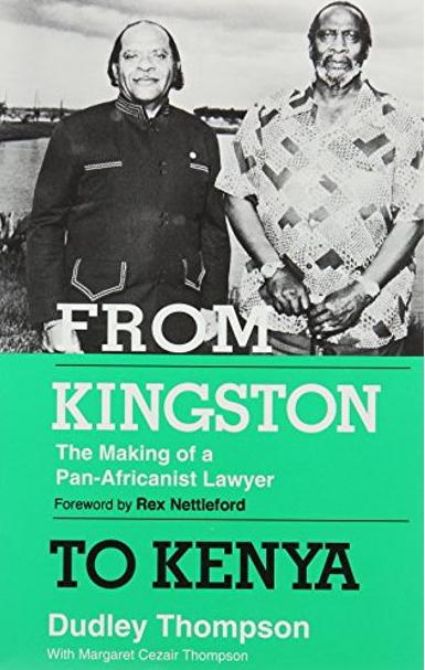 From Kingston To Kenya The Making of A Pan Africanist Lawyer