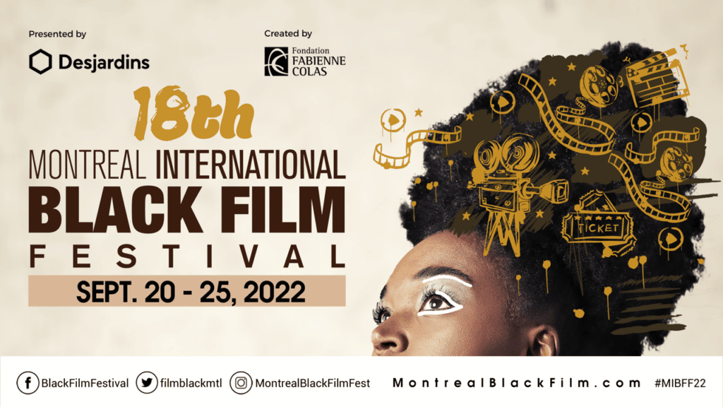 Montreal International Black Film Festival (MIBFF) Announces Vital & Inspiring 18th Annual Program (Sept 20-25, 2022)