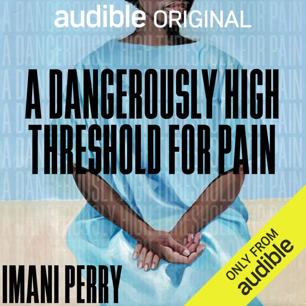 A Dangerously High Threshold for Pain” by New York Times bestselling author Imani Perry