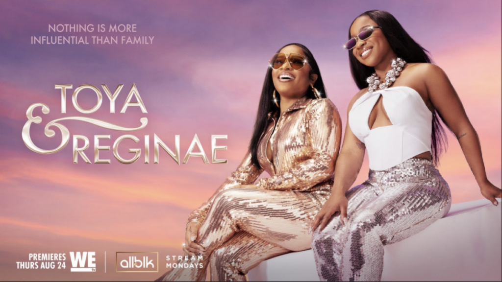 Toya & Reginae 