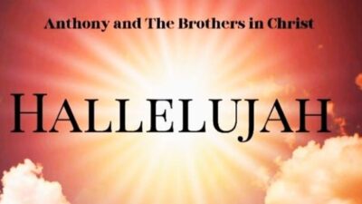 Hallelujah - Anthony & the Brothers in Christ