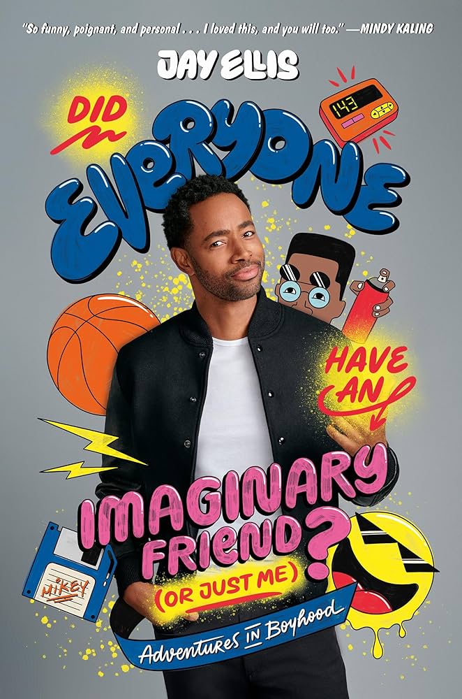 Jay Ellis' Did Everyone Have an Imaginary Friend (or Just Me) Adventures in Boyhood