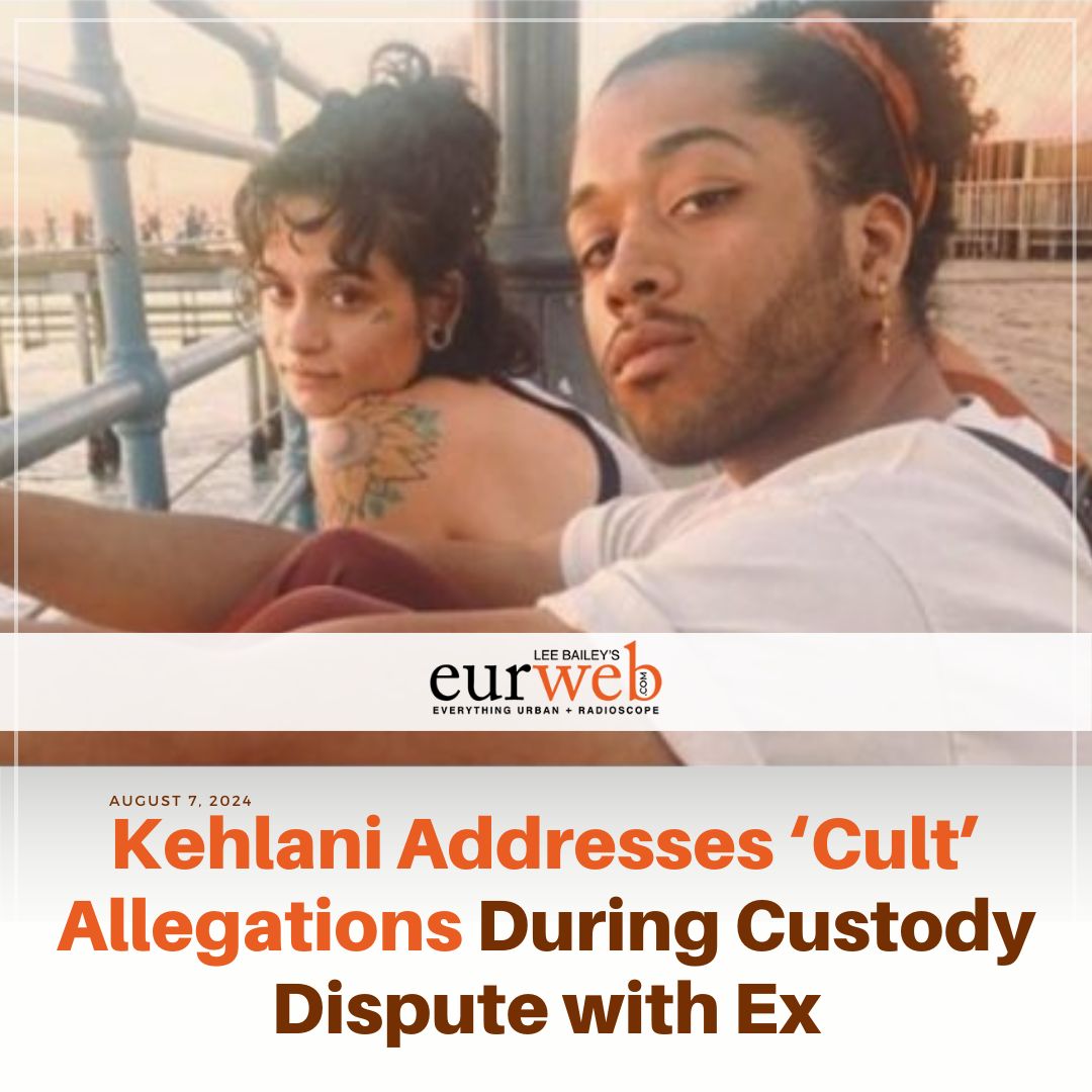 Kehlani Addresses &lsquo;Cult&rsquo; Allegations During Custody Dispute with Ex