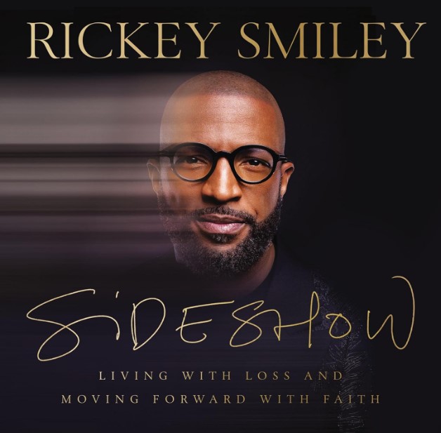 Rickey Smiley Debuts New Book, Sideshow: Living with Loss and Moving Forward 