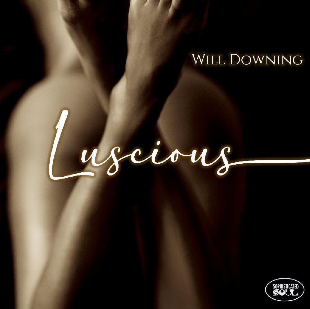 Will Downing Embraces Legacy with New Album Luscious // Will Downing (Luscious)