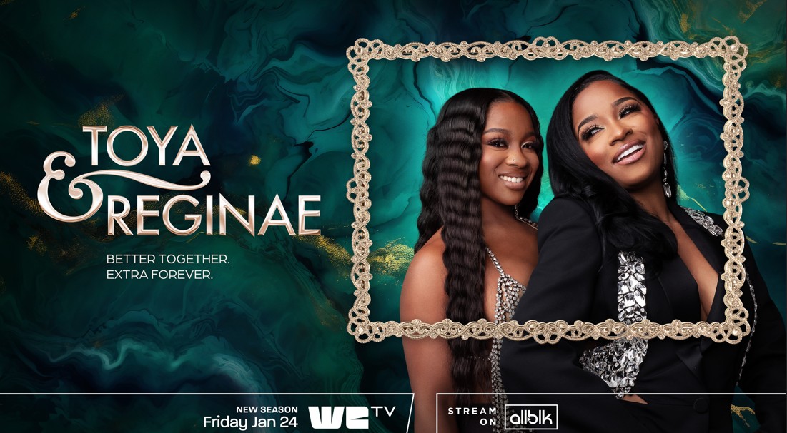 Toya & Reginae