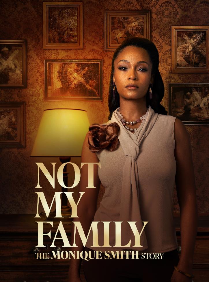 Not My Family: The Monique Smith Story