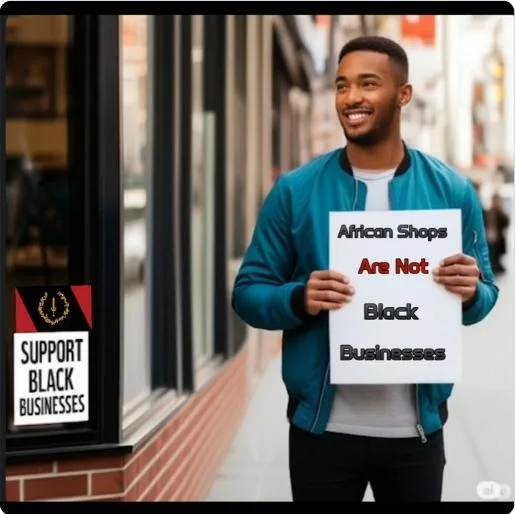 African Shops are not Black Businesses