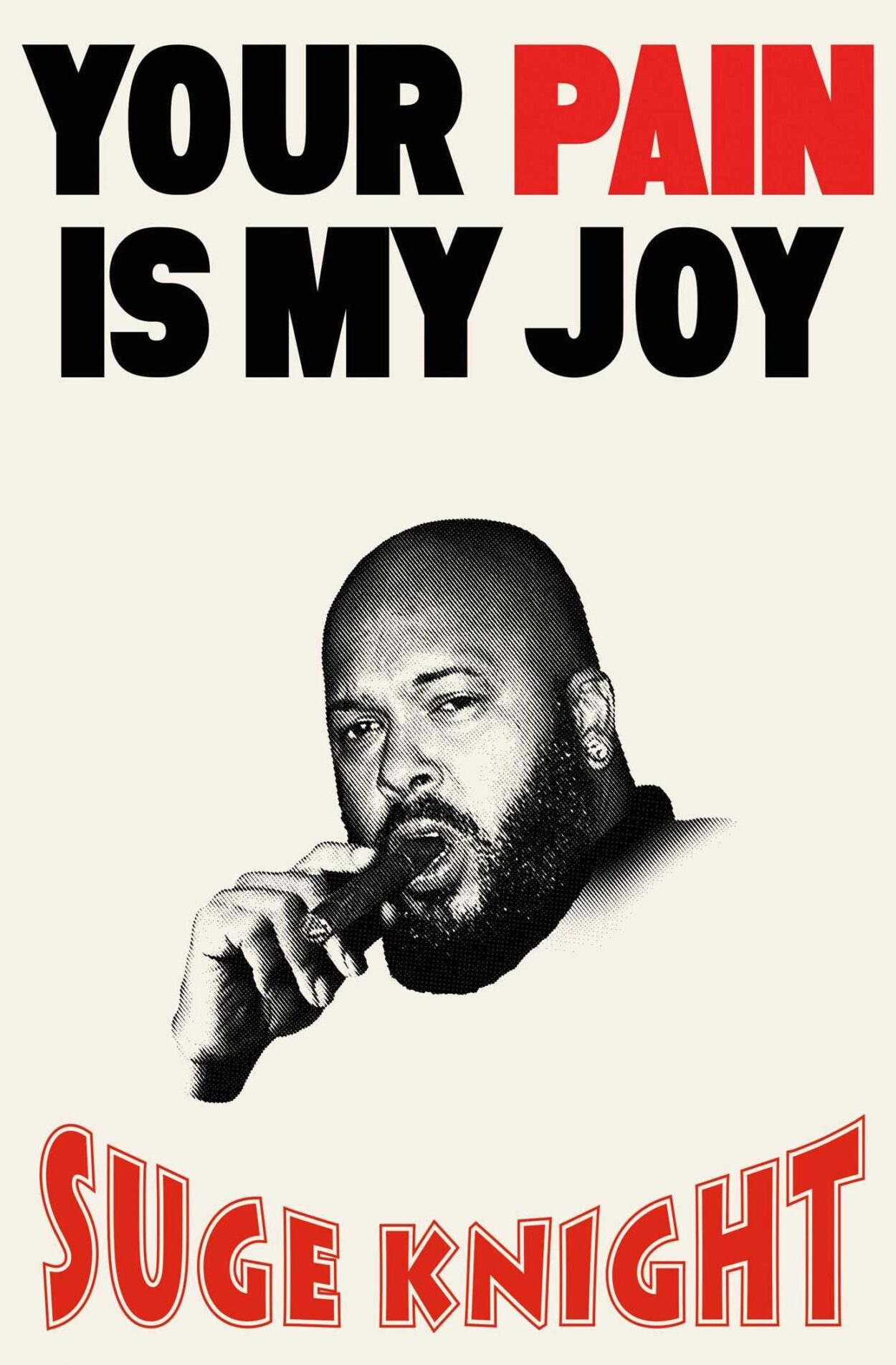 Your Pain is My Joy - by Suge Knight