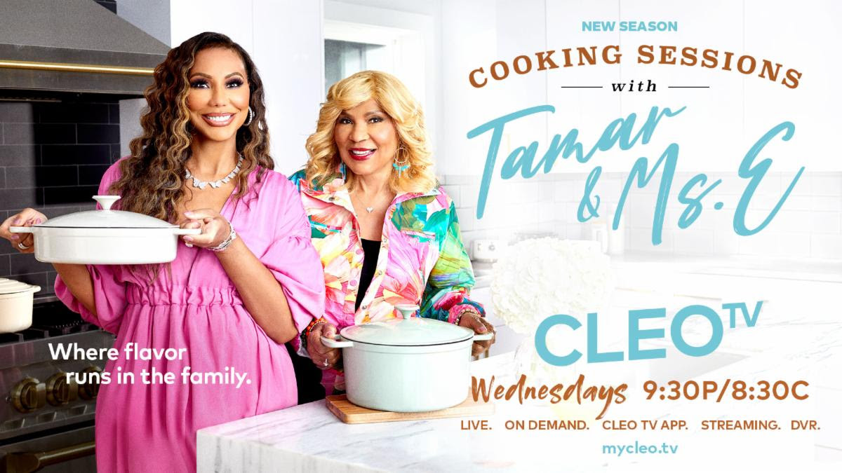 Tamar Braxton and Ms. E Return for 'Cooking Sessions' Season 2 on CLEO TV