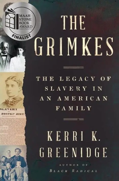 Kerri Greenidge&rsquo;s 2022 book &ldquo;The Grimkes&rdquo;