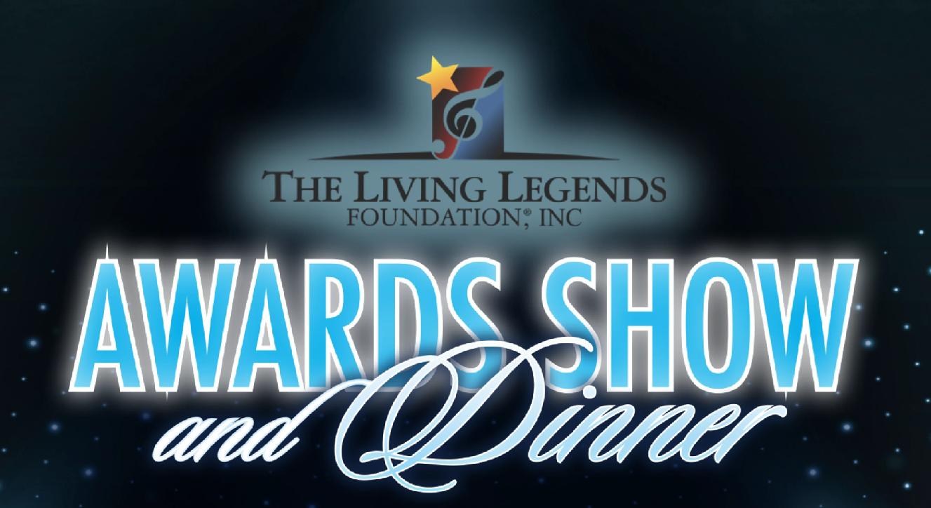 Living Legends Foundation Awards Show and Dinner