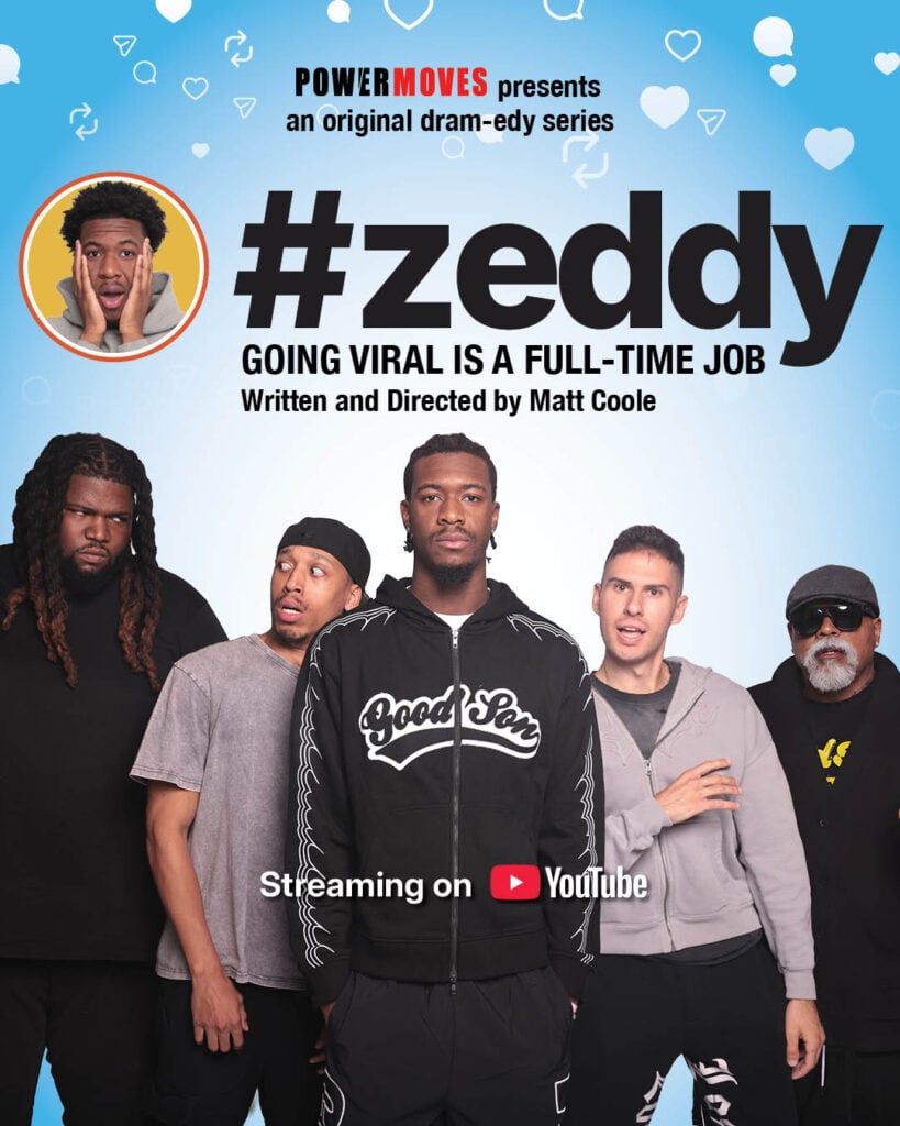 # Zeddy Series Poster (courtesy of PowerMoves)